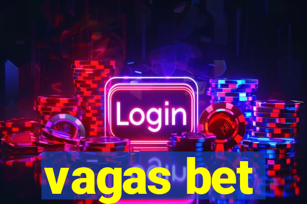 vagas bet