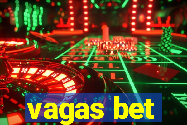 vagas bet