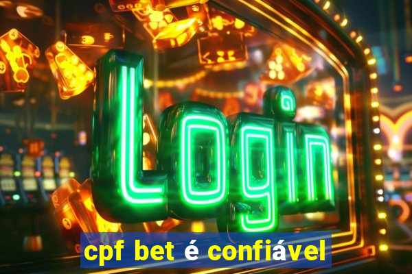 cpf bet é confiável