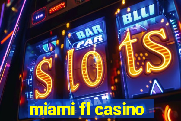 miami fl casino