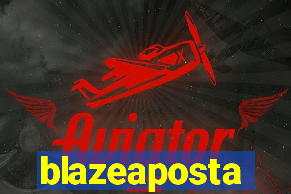 blazeaposta