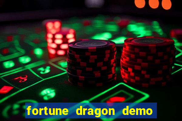 fortune dragon demo aposta de 500