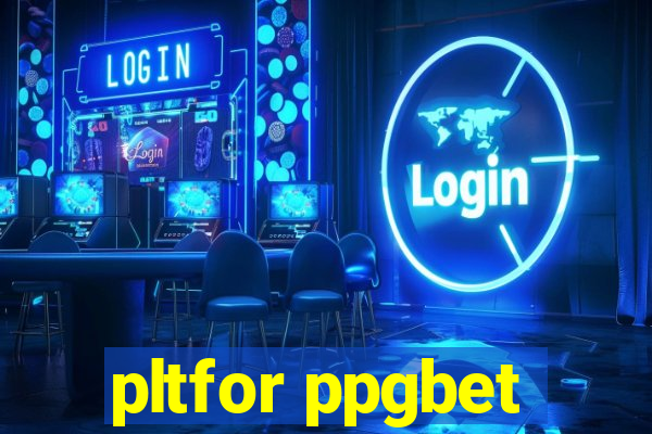 pltfor ppgbet