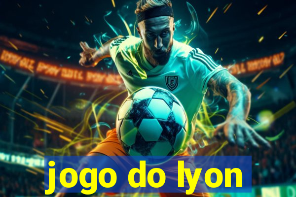 jogo do lyon