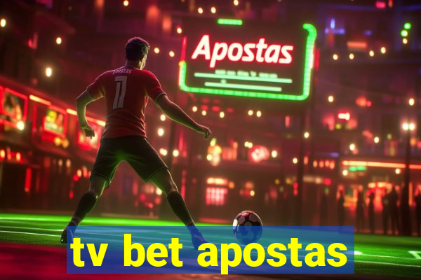 tv bet apostas