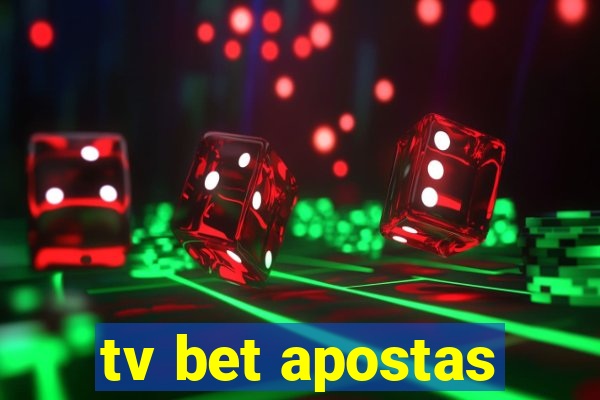 tv bet apostas