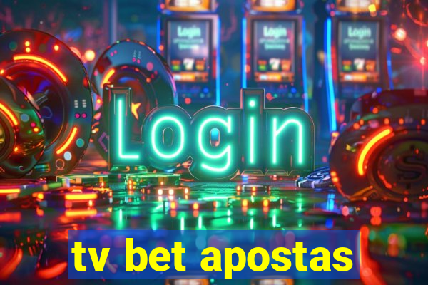 tv bet apostas