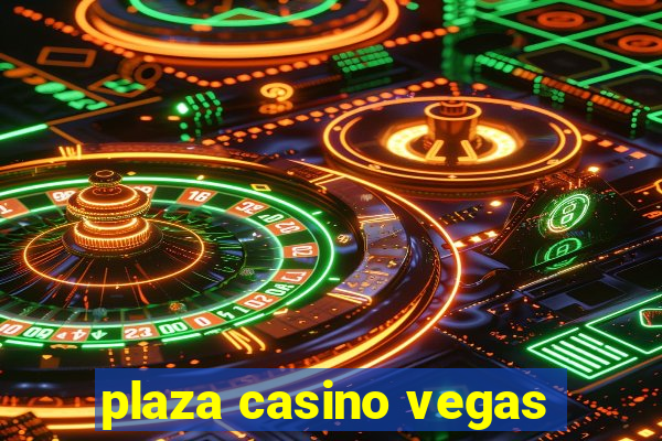 plaza casino vegas