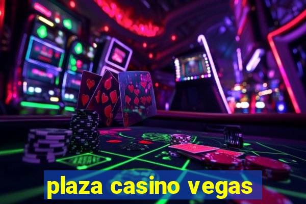 plaza casino vegas