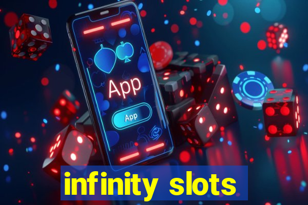 infinity slots