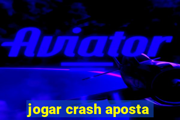 jogar crash aposta