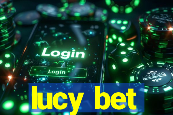 lucy bet