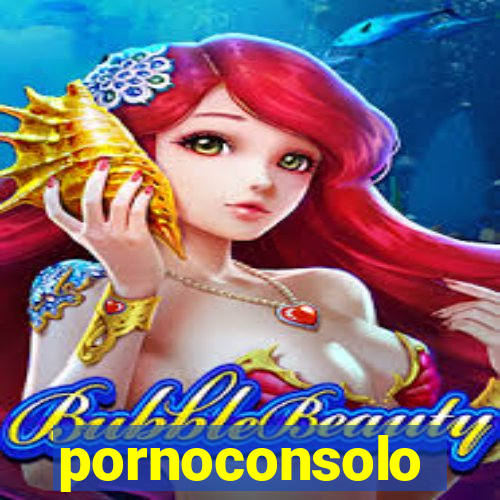 pornoconsolo