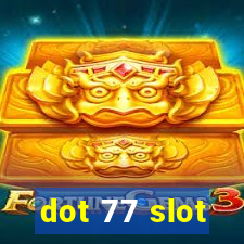 dot 77 slot