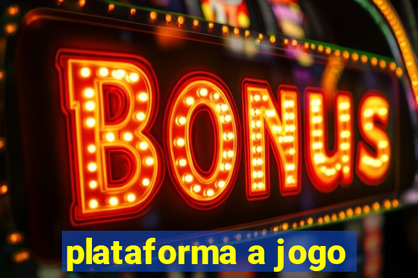 plataforma a jogo