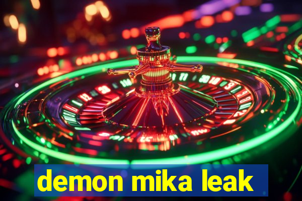 demon mika leak