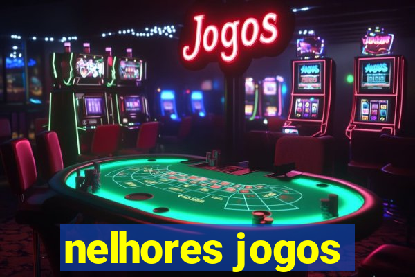 nelhores jogos