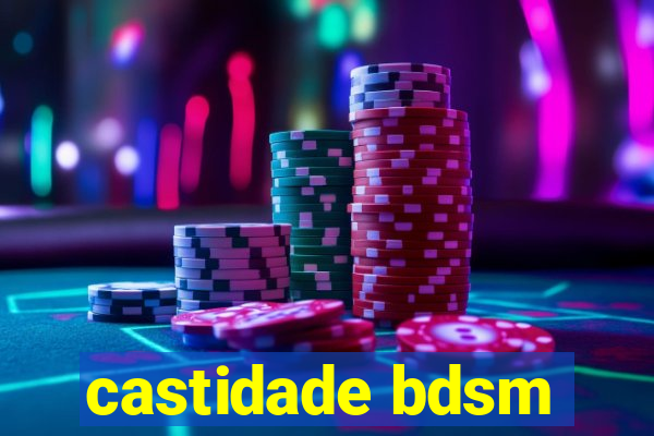 castidade bdsm