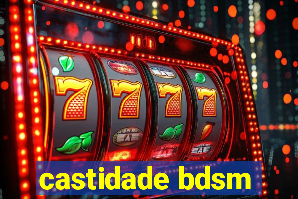 castidade bdsm