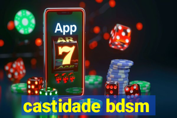 castidade bdsm