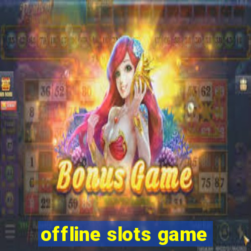 offline slots game