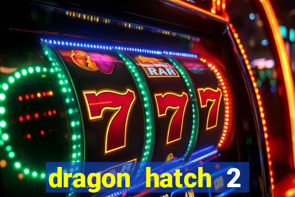 dragon hatch 2 slot png