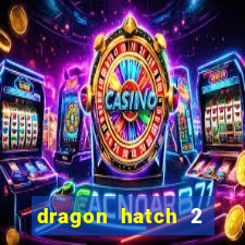 dragon hatch 2 slot png