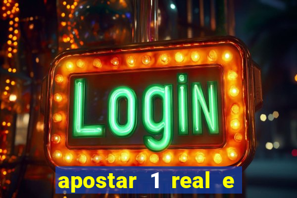 apostar 1 real e ganhar dinheiro