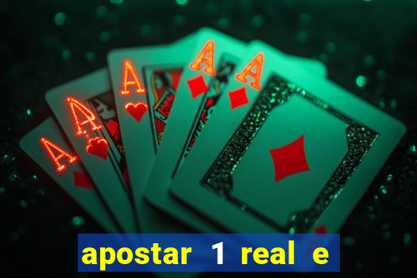 apostar 1 real e ganhar dinheiro