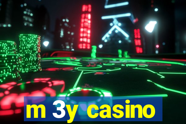 m 3y casino