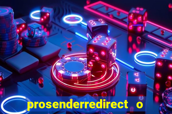 prosenderredirect o que é