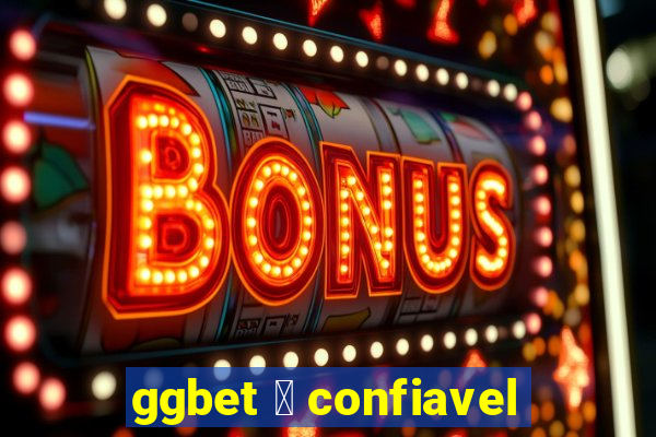 ggbet 茅 confiavel