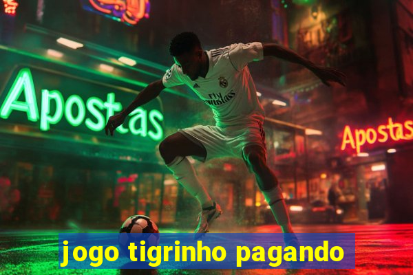 jogo tigrinho pagando