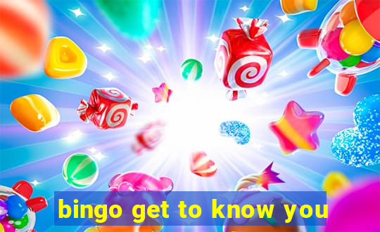 bingo get to know you