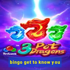 bingo get to know you