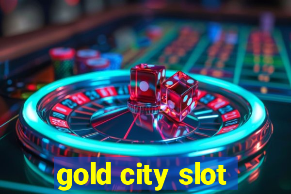 gold city slot