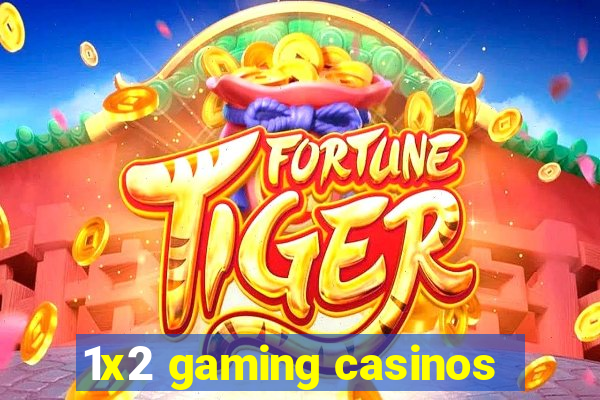 1x2 gaming casinos