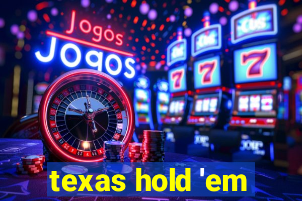 texas hold 'em