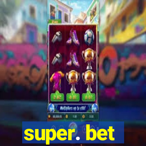 super. bet