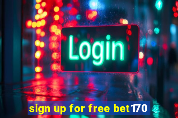 sign up for free bet170