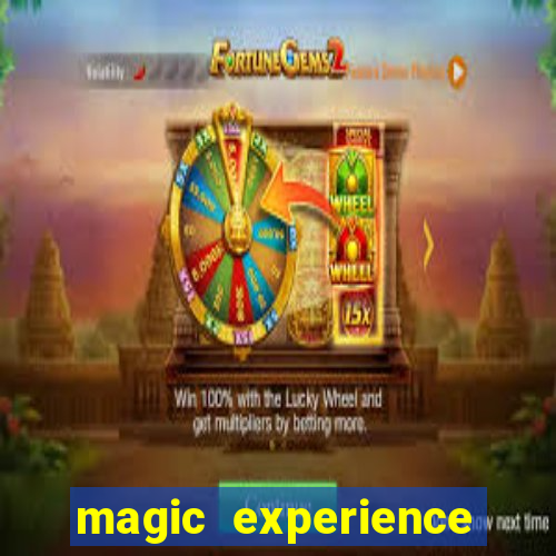 magic experience ganhar dinheiro