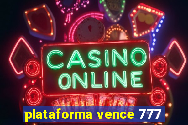 plataforma vence 777