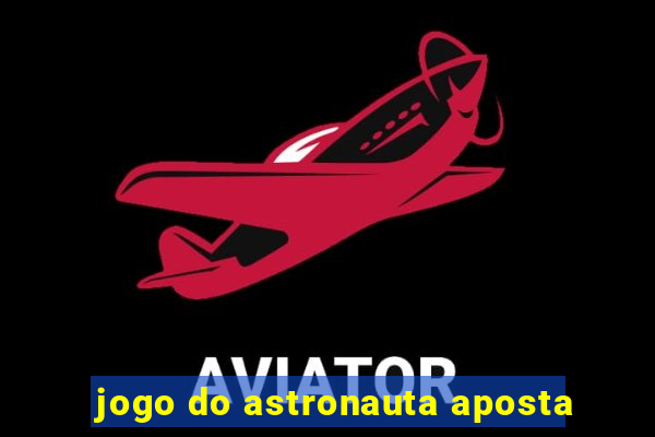 jogo do astronauta aposta