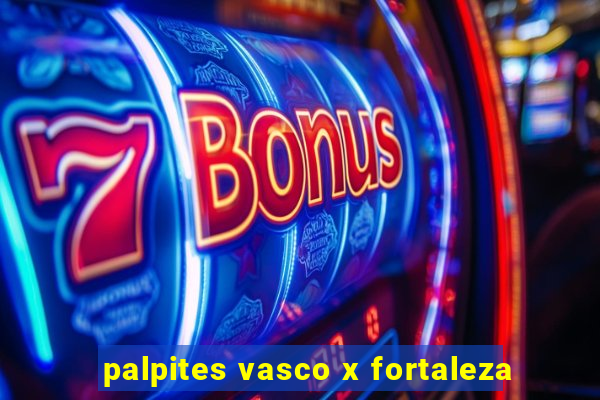 palpites vasco x fortaleza