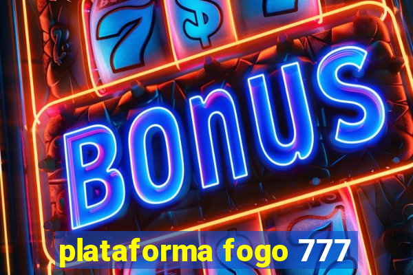 plataforma fogo 777