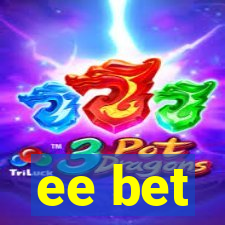 ee bet