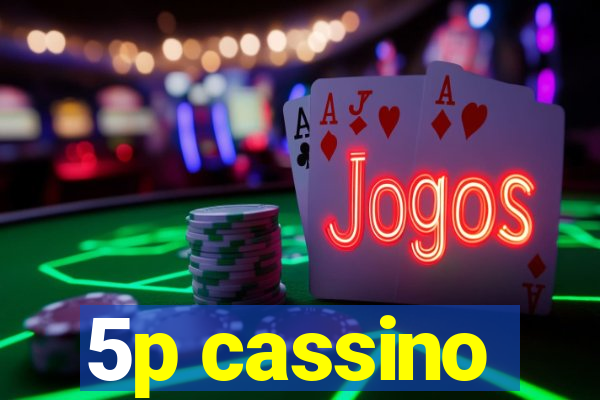 5p cassino