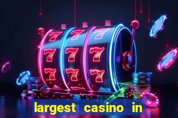 largest casino in the us