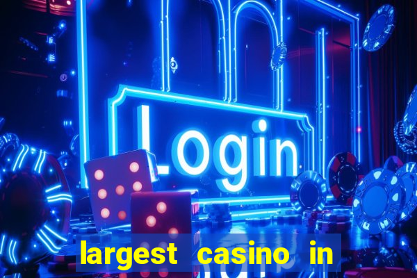 largest casino in the us