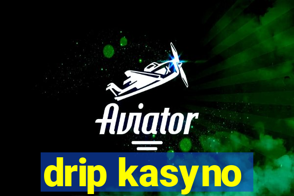 drip kasyno